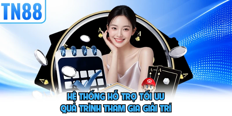 Hệ thống hỗ trợ tối ưu quá trình tham gia giải trí