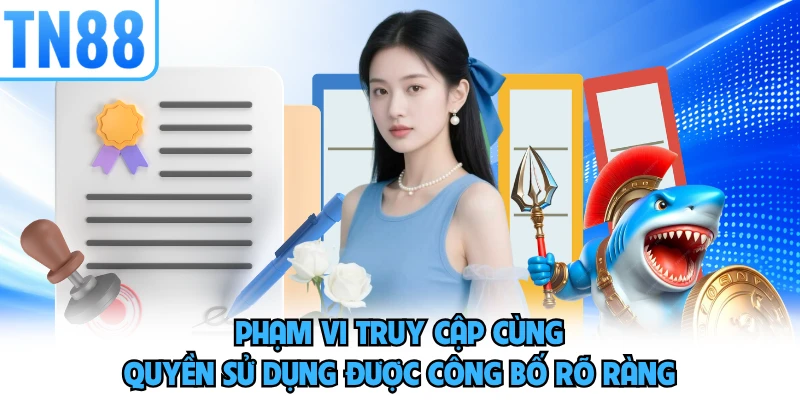 Phạm vi truy cập cùng quyền sử dụng được công bố rõ ràng